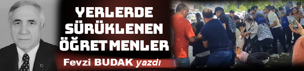 YERLERDE SÜRÜKLENEN ÖĞRETMENLER