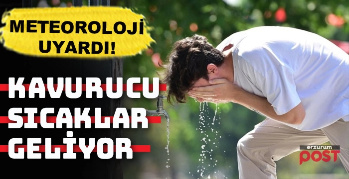 Doğu Anadolu'ya kavurucu sıcaklık uyarısı
