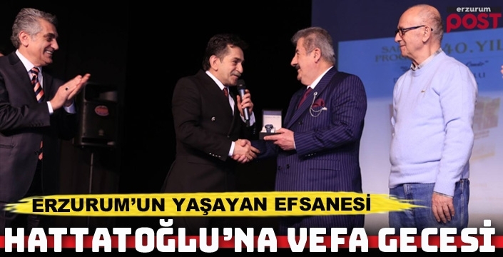 Erzurum’un yaşayan Efsanesine vefa gecesi