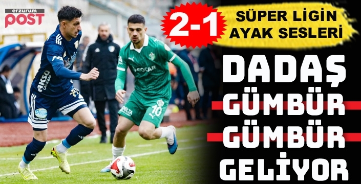 Dadaş geriden geldi, zirveyi salladı: 2-1