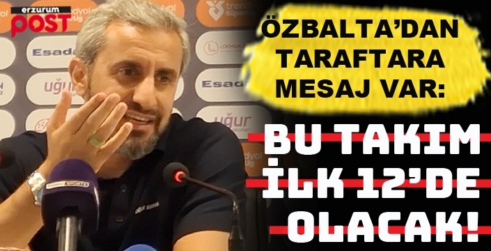 Özbalta’dan taraftara mesaj: Takım Allah’ın izniyle toparlanacak