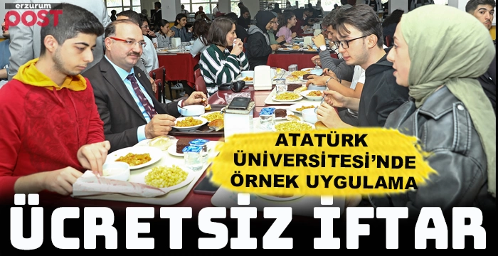 Atatürk Üniversitesi öğrencilerine ücretsiz iftar