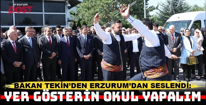 Bakan Tekin Erzurum'dan açıkladı: Eğitimde CHP eleştirisi, stadyumda 19 Ağustos müjdesi