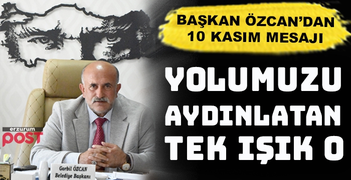 Başkan Özcan: Yolumuzu aydınlatacak tek ışık Atatürk'ün ilke ve devrimleridir