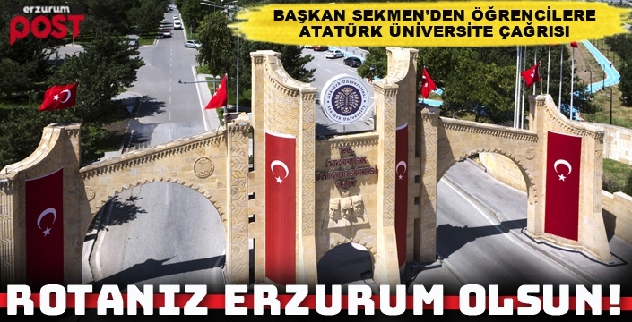 Başkan Sekmen'den Tercih Döneminde Erzurum Vurgusu