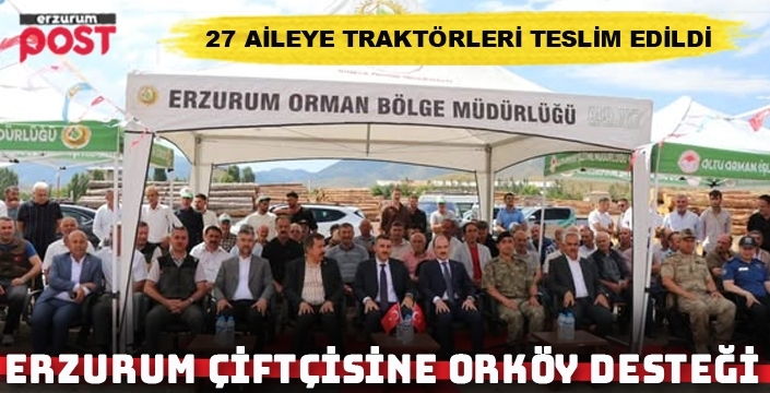 Erzurum çiftçisine ORKÖY desteği