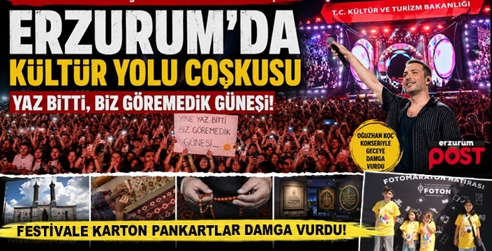 Erzurum’da Kültür Yolu ... Yaz bitti, biz göremedik güneşi!