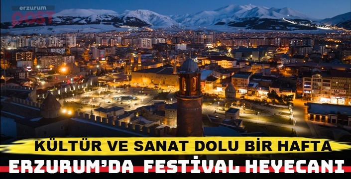 Erzurum, dördüncü kez 'Kültür Yolu Festivali' ile buluşuyor