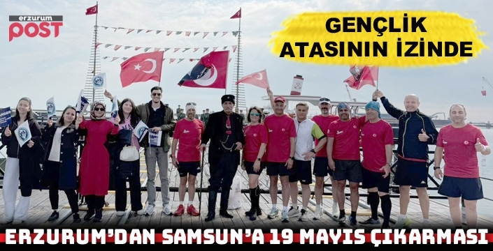 Erzurumlu gençlerden Samsun'a 19 Mayıs çıkarması